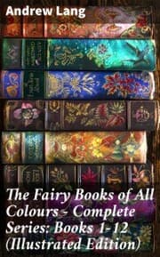 Cover von The Fairy Books of All Colours - Complete Series: Books 1-12 (Illustrated Edition)