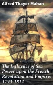 Cover von The Influence of Sea Power upon the French Revolution and Empire: 1793-1812