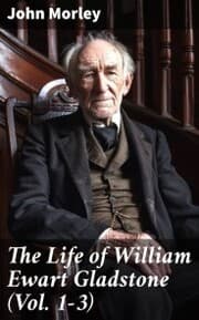 Cover von The Life of William Ewart Gladstone (Vol. 1-3)