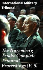 Cover von The Nuremberg Trials: Complete Tribunal Proceedings (V. 5)