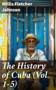 Cover von The History of Cuba (Vol. 1-5)