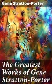 Cover von The Greatest Works of Gene Stratton-Porter