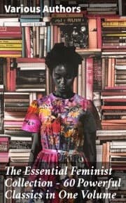 Cover von The Essential Feminist Collection - 60 Powerful Classics in One Volume