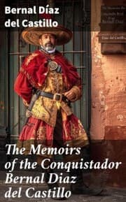 Cover von The Memoirs of the Conquistador Bernal Diaz del Castillo