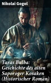 Cover von Taras Bulba: Geschichte des alten Saporoger Kosaken (Historischer Roman)