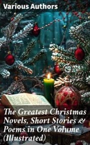 Cover von The Greatest Christmas Novels, Short Stories & Poems in One Volume (Illustrated)