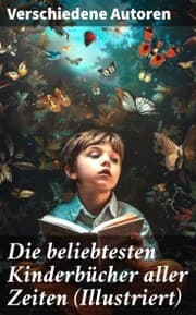 Cover von Die beliebtesten Kinderbücher aller Zeiten (Illustriert)