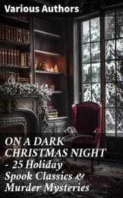 Cover von ON A DARK CHRISTMAS NIGHT - 25 Holiday Spook Classics & Murder Mysteries