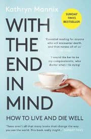 Cover von With the End in Mind - How to Live and Die Well
