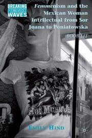Cover von Femmenism and the Mexican Woman Intellectual from Sor Juana to Poniatowska
