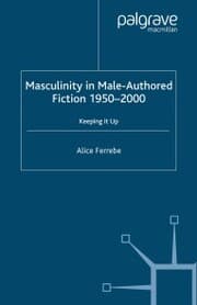 Cover von Masculinity in Male-Authored Fiction, 1950-2000