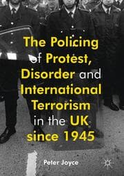 Cover von The Policing of Protest, Disorder and International Terrorism in the UK since 1945