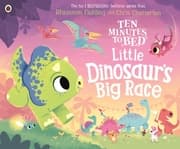 Cover von Ten Minutes to Bed: Little Dinosaur's Big Race