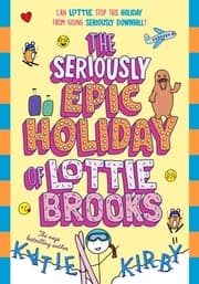 Cover von The Seriously Epic Holiday of Lottie Brooks