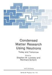 Cover von Condensed Matter Research Using Neutrons: Today and Tomorrow