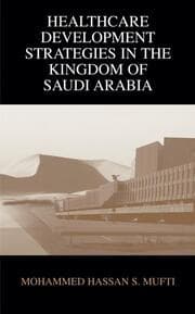 Cover von Healthcare Development Strategies in the Kingdom of Saudi Arabia