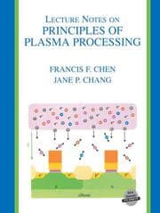 Cover von Lecture Notes on Principles of Plasma Processing