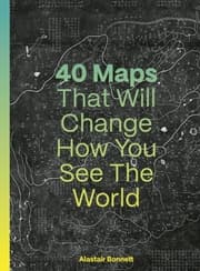 Cover von 40 Maps That Will Change How You See the World