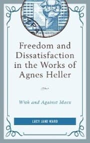 Cover von Freedom and Dissatisfaction in the Works of Agnes Heller