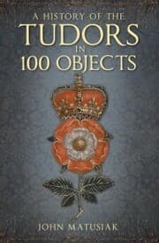 Cover von A History of the Tudors in 100 Objects
