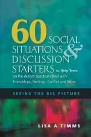 Cover von 60 Social Situations and Discussion Starters to Help Teens on the Autism Spectrum Deal with Friendships, Feelings, Conflict and More