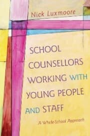 Cover von School Counsellors Working with Young People and Staff
