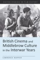 Cover von British Cinema and Middlebrow Culture in the Interwar Years
