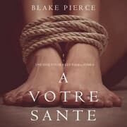 Cover von A votre santé (Une enquête de Riley Paige - Tome 6)