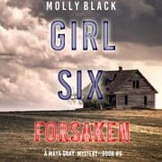 Cover von Girl Six: Forsaken (A Maya Gray FBI Suspense Thriller-Book 6)