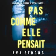 Cover von Pas comme elle pensait (Un thriller du FBI Ilse Beck - Livre 5)