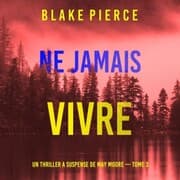 Cover von Ne Jamais Vivre (Un thriller à suspense de May Moore - Tome 3)