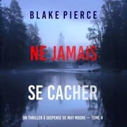 Cover von Ne Jamais Se Cacher (Un thriller à suspense de May Moore - Tome 4)
