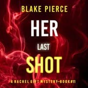 Cover von Her Last Shot (A Rachel Gift FBI Suspense Thriller-Book 11)