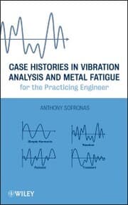 Cover von Case Histories in Vibration Analysis and Metal Fatigue for the Practicing Engineer