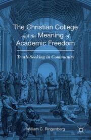Cover von The Christian College and the Meaning of Academic Freedom