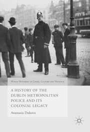 Cover von A History of the Dublin Metropolitan Police and its Colonial Legacy