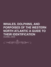 Cover von Whales, Dolphins, and Porpoises of the Western North Atlantic A Guide to Their Identification