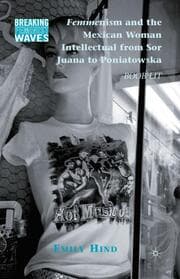 Cover von Femmenism and the Mexican Woman Intellectual from Sor Juana to Poniatowska