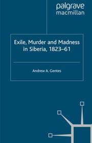 Cover von Exile, Murder and Madness in Siberia, 1823-61