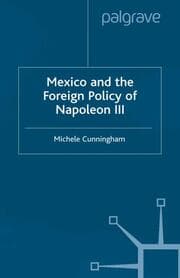 Cover von Mexico and the Foreign Policy of Napoleon III