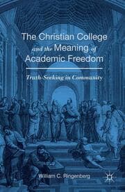 Cover von The Christian College and the Meaning of Academic Freedom