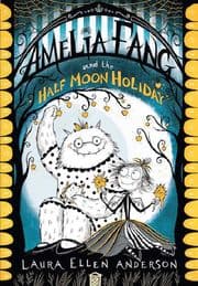 Cover von Amelia Fang and the Half Moon Holiday