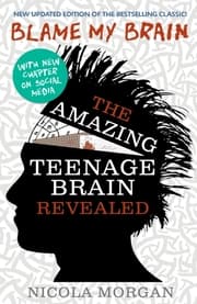 Cover von Blame My Brain: The Amazing Teenage Brain Revealed (2023 updated edition)