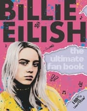 Cover von Billie Eilish: the ultimate fan book (100% unofficial)