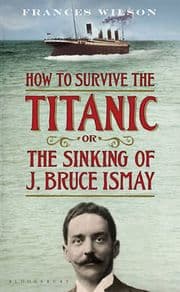 Cover von How to Survive the Titanic or The Sinking of J. Bruce Ismay