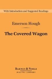 Cover von The Covered Wagon (Barnes & Noble Digital Library)