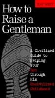Cover von How to Raise a Gentleman Revised and Updated