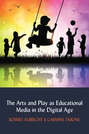 Cover von The Arts and Play as Educational Media in the Digital Age
