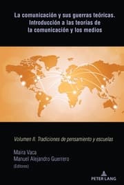 Cover von La comunicación y sus guerras teóricas. Introducción a las teorías de la comunicación y los medios