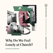 Cover von Why Do We Feel Lonely at Church?